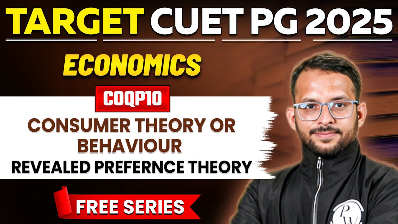 CUET PG 2025 Economics | Consumer Theory or Behaviour-Revealed Preference Theory | Micro Economics