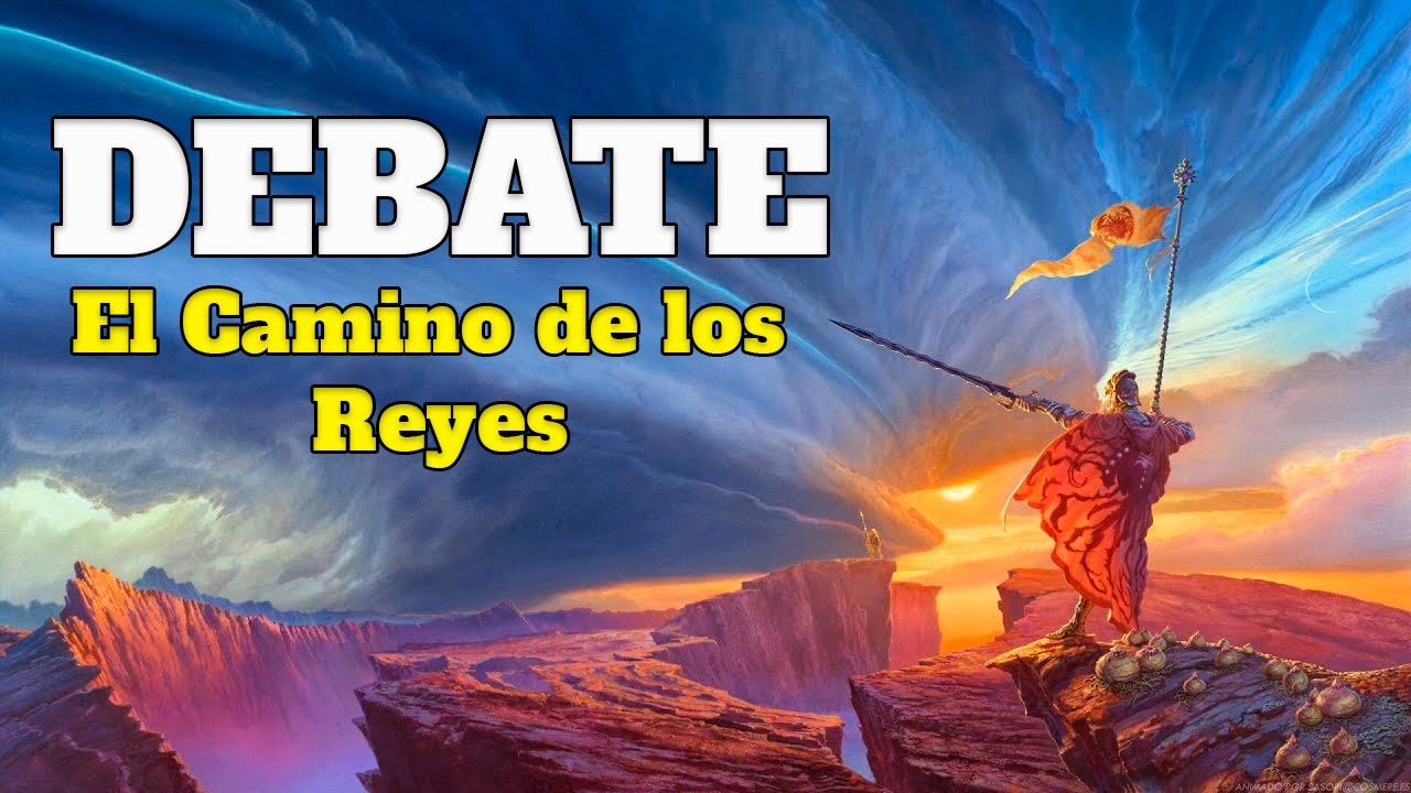 DEBATE - El Camino de los Reyes - EL ARCHIVO DE LAS TORMENTAS VOL 1 con SPOILERS