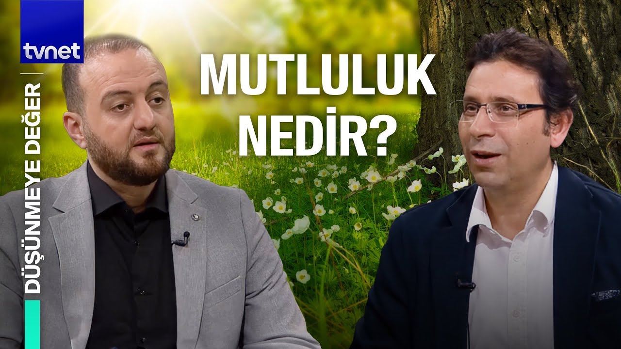 İnsan mutluluğa nasıl ulaşır? | Düşünmeye Değer