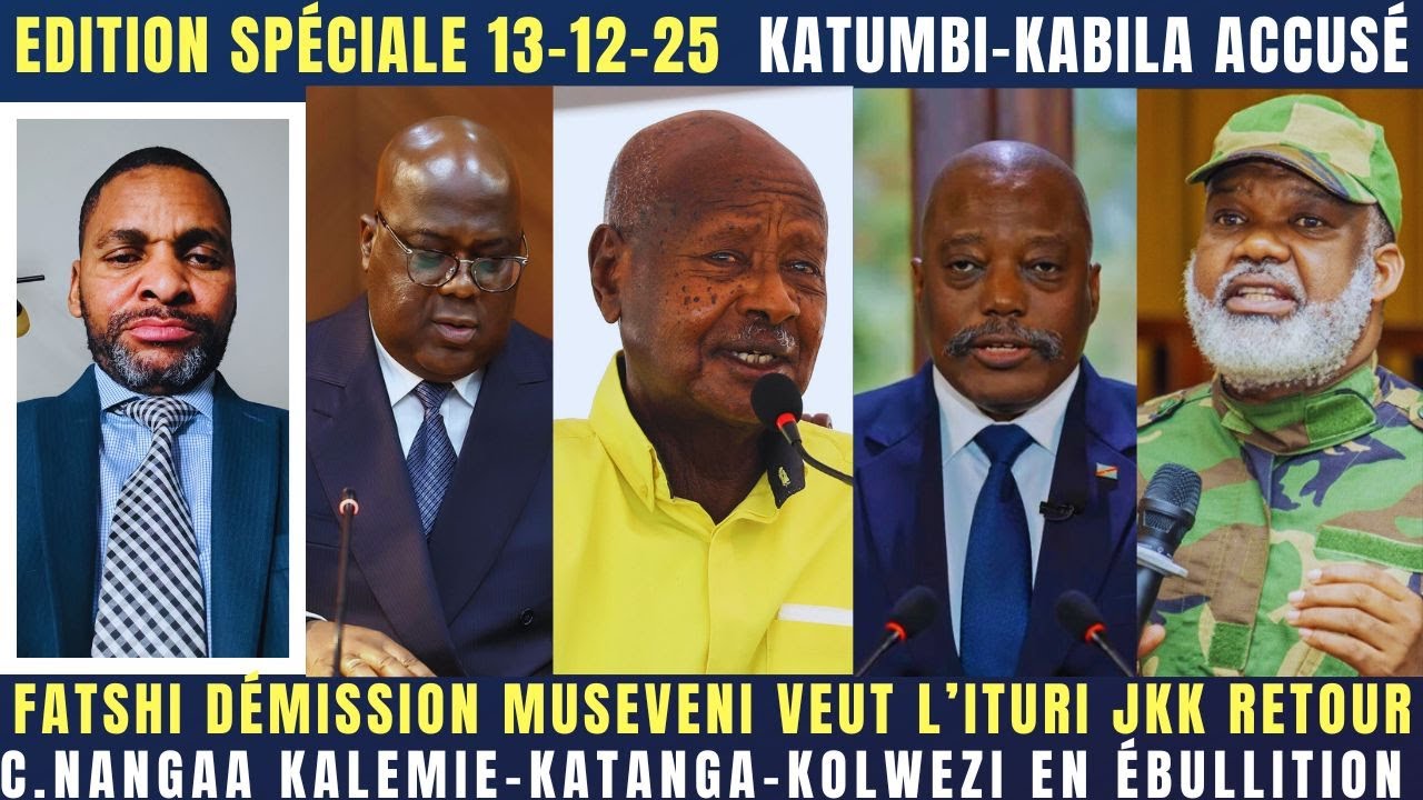 FATSHI DÉMISSION MUSEVENI VEUT L'ITURI JKK RETOUR À KIN C.NANGAA  KALEMIE-KOLWEZI-KATANGA EN ÉBULLI.