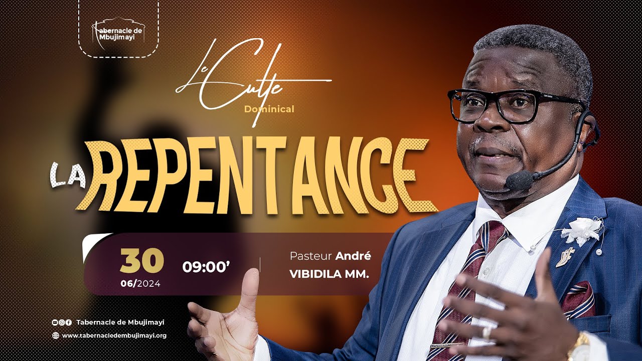 CULTE DOMINICAL DU 30-06-2024 | LA REPENTANCE | PASTEUR ANDRE VIBIDILA MUANA MANYANGA