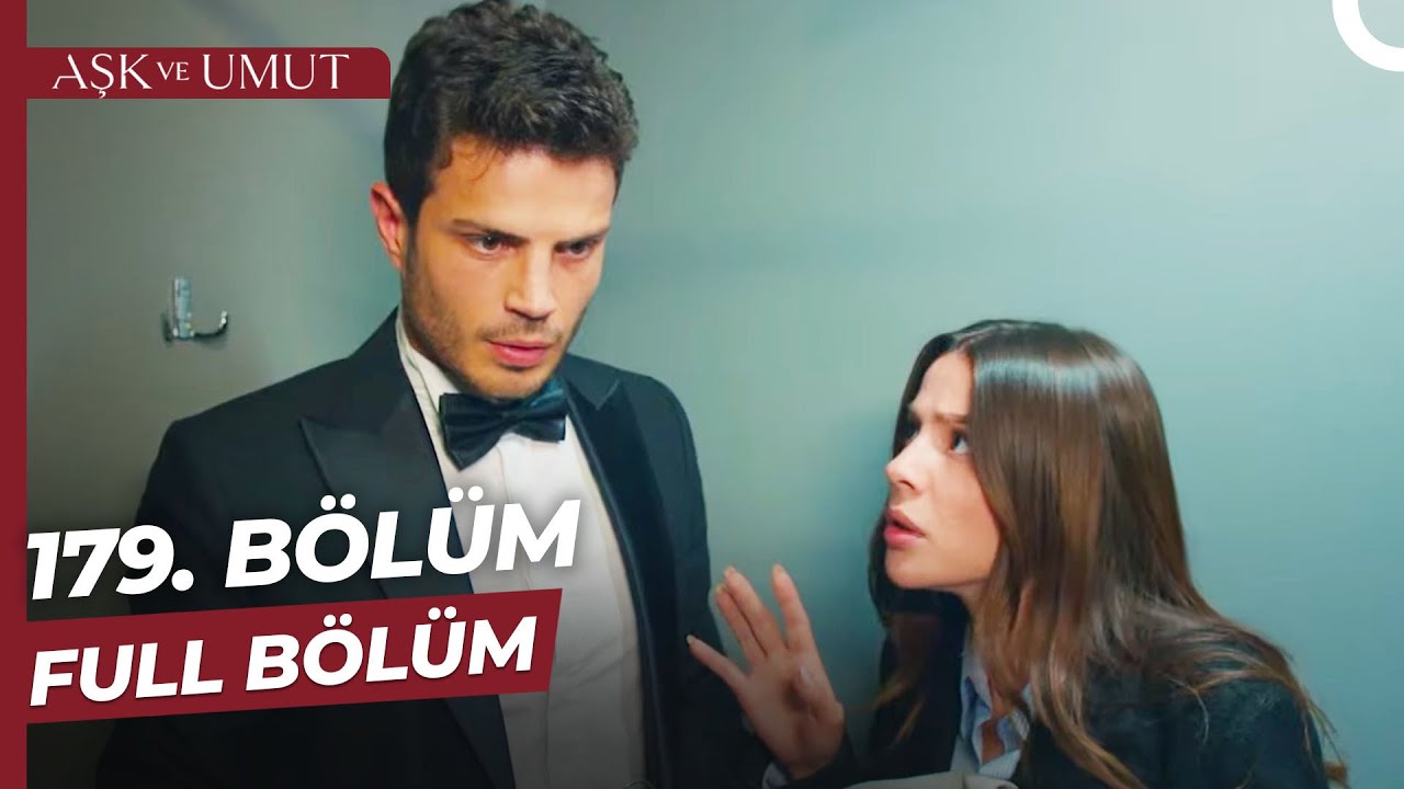 Aşk ve Umut 179. Bölüm