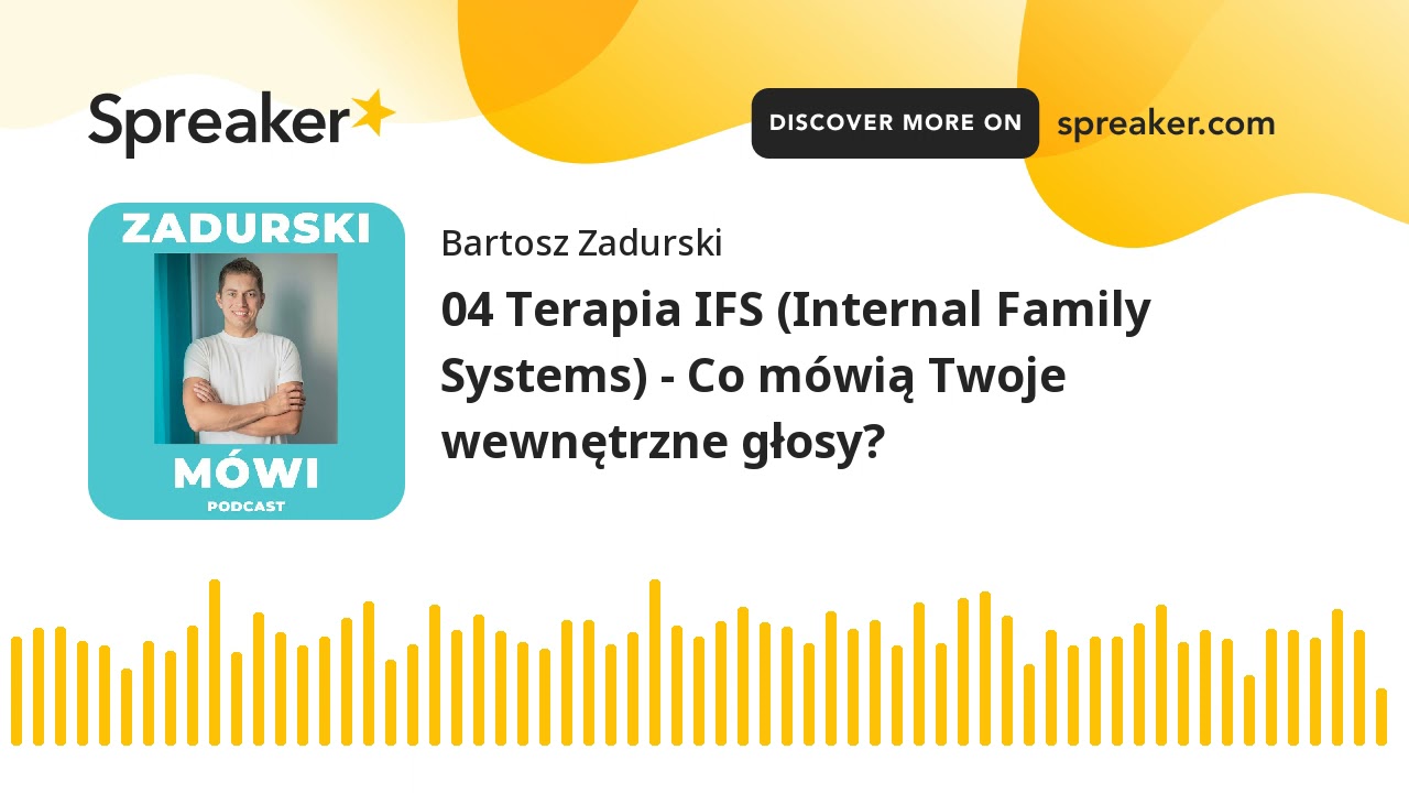 04 Terapia IFS (Internal Family Systems) - Co mówią Twoje wewnętrzne głosy? (made with Spreaker)