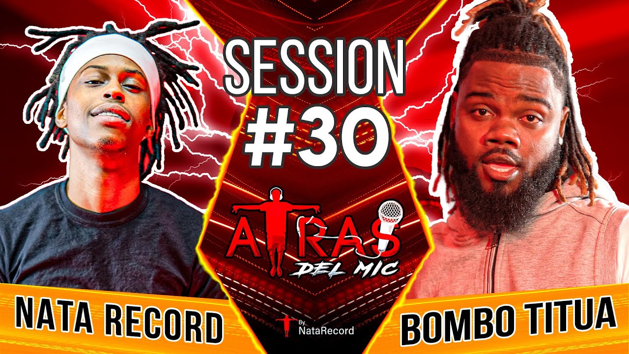 NATA RECORD X BOMBO TITUA - FREESTYLE #30 -  | ATRAS DEL MIC | DIR ROCHY RD