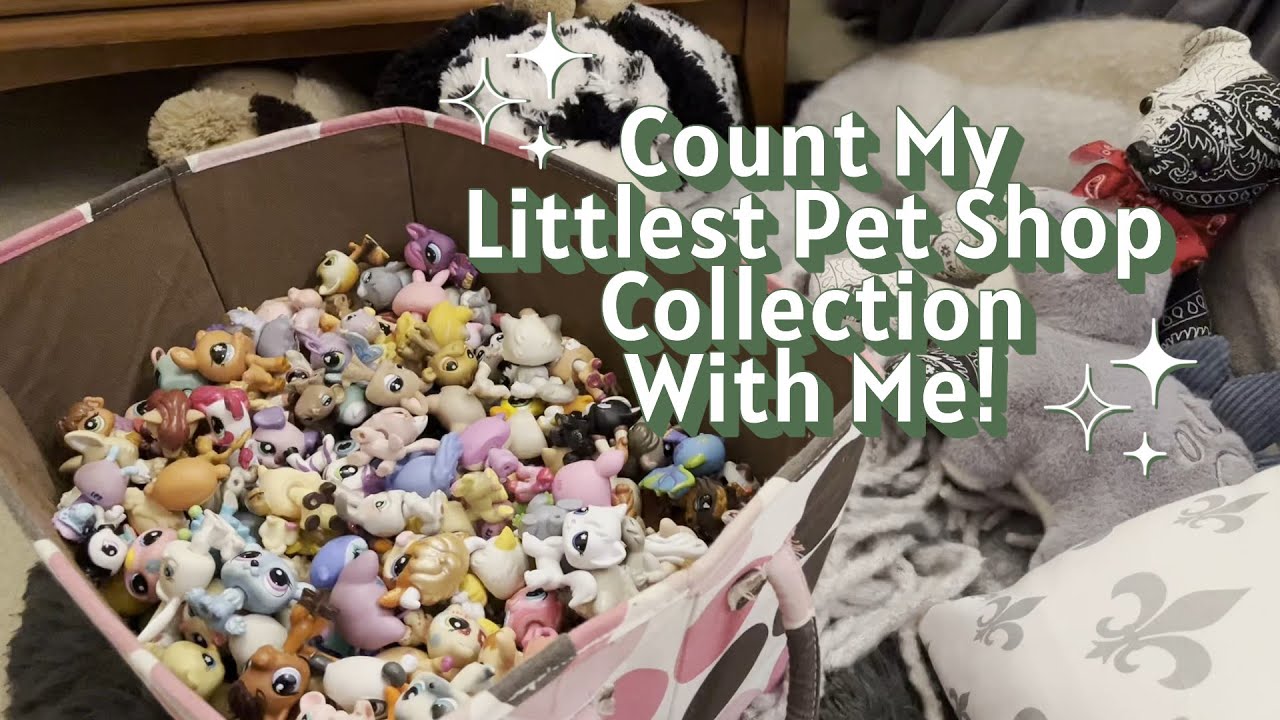 Посчитайте вместе мою коллекцию Littlest Pet Shop! 🐾