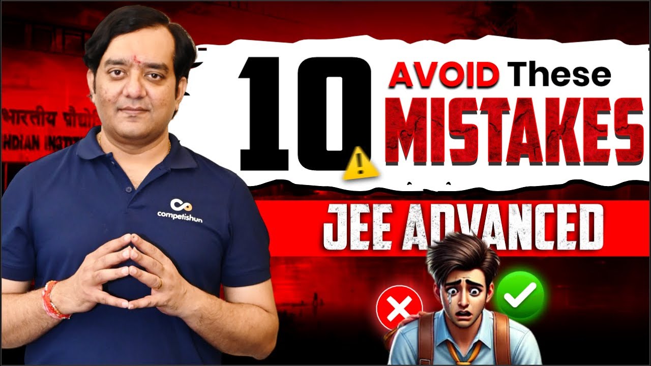 Top 10 JEE Advanced Mistakes That DESTROY Your Rank