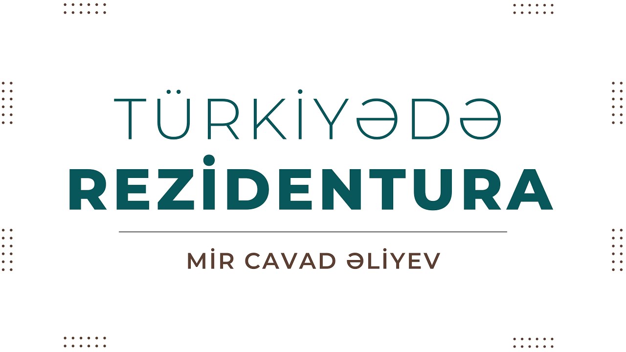 Türkiyədə Rezidentura (Neyrocərrahiyyə) - Mir Cavad Əliyev