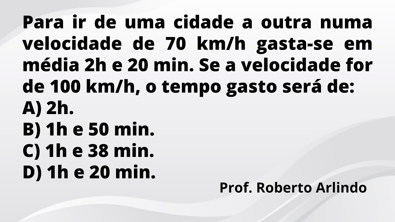Para ir de uma cidade a outra numa velocidade de 70 km/h | Questão de Matemática básica