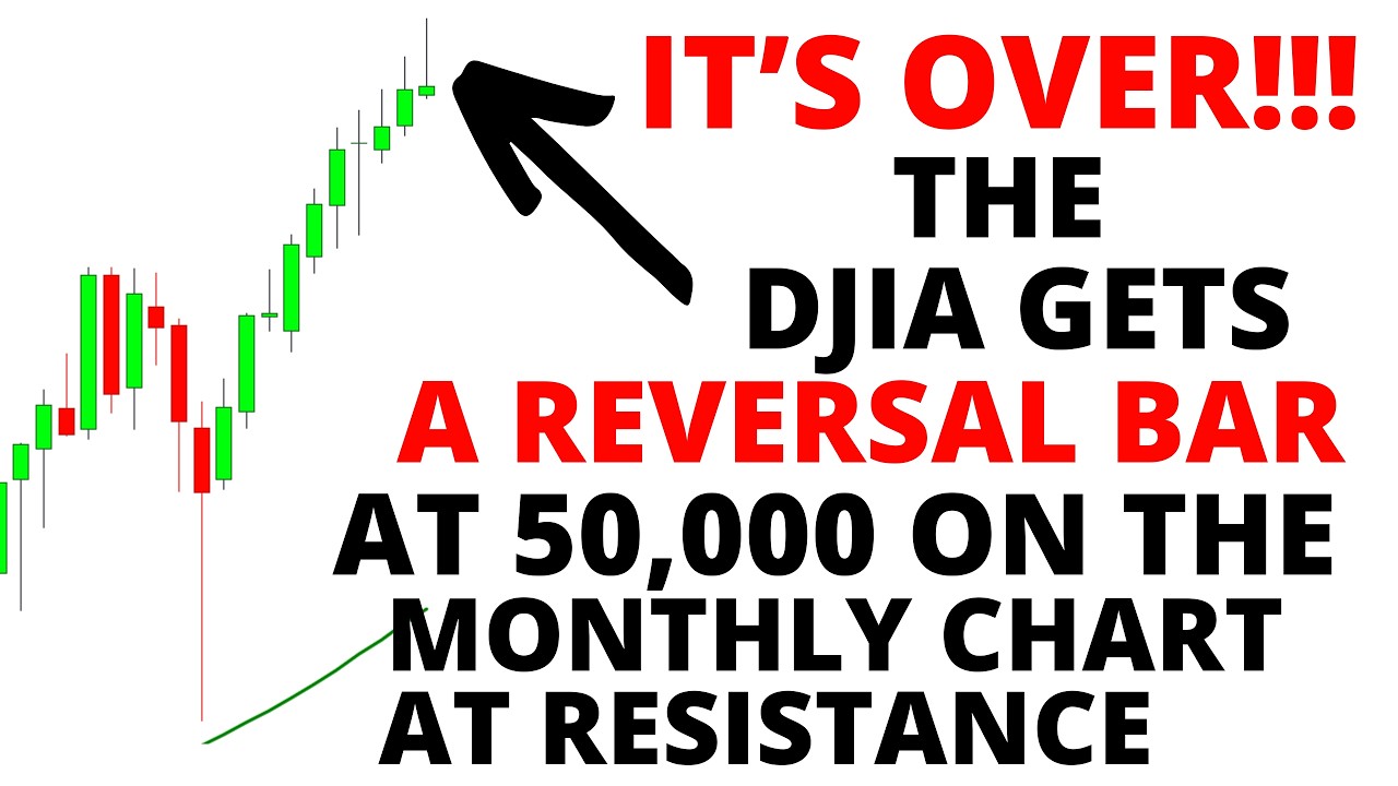 IT'S OVER! DJIA Gets a Reversal Bar at 50K on the Monthly at Resistance - Stock Market CRASH Coming