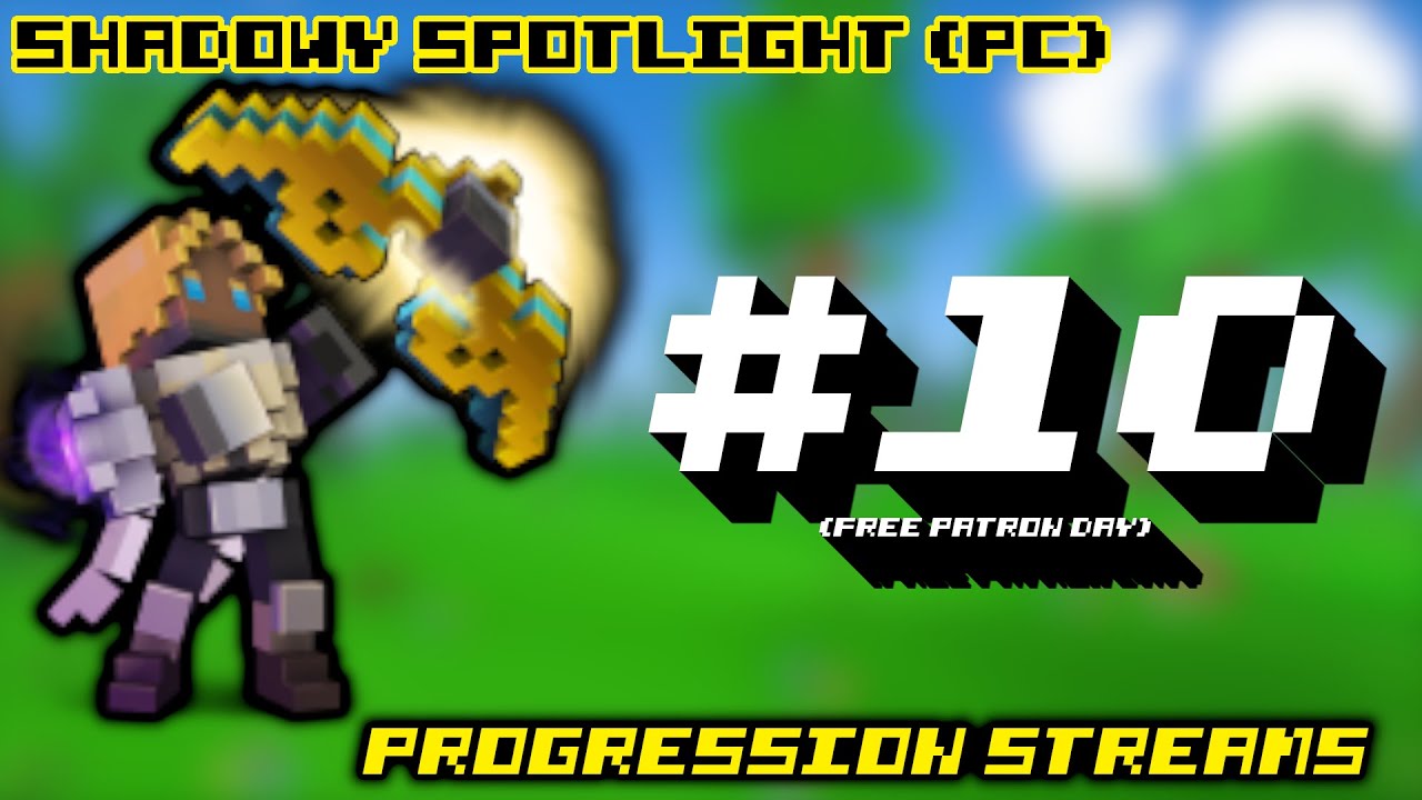 [Stream] Trove PC : Shadow Hunter Rework Progression Part 10 (Free Patron Day)