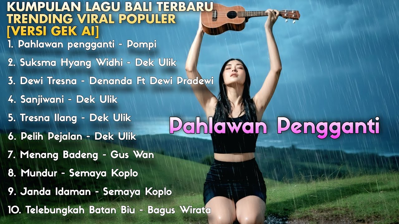 KUMPULAN LAGU TERBARU TRENDING POPULER VIRAL ENAK BUAT SANTAI [VERSI GEK AI]