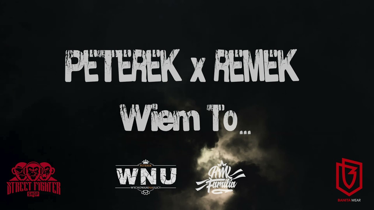PETEREK WNU x REMEK - Wiem to...