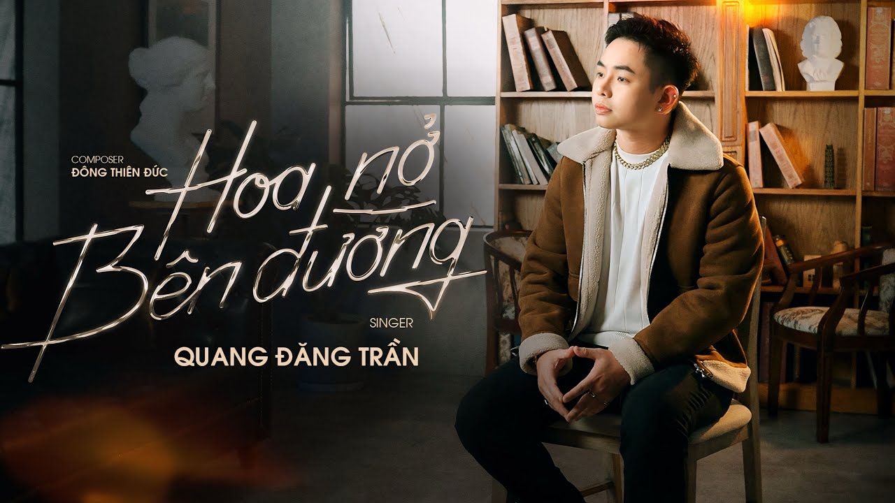 QUANG ĐĂNG TRẦN - HOA NỞ BÊN ĐƯỜNG | OFFICIAL | ACV ENTERTAINMENT