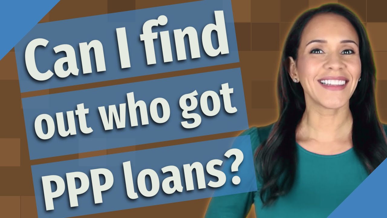 Can I find out who got PPP loans?