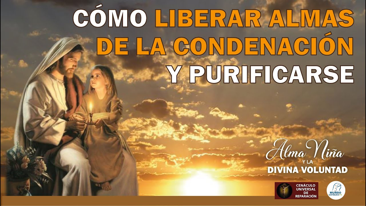 Como LIBERAR ALMAS de la CONDENACION y PURIFICARSE