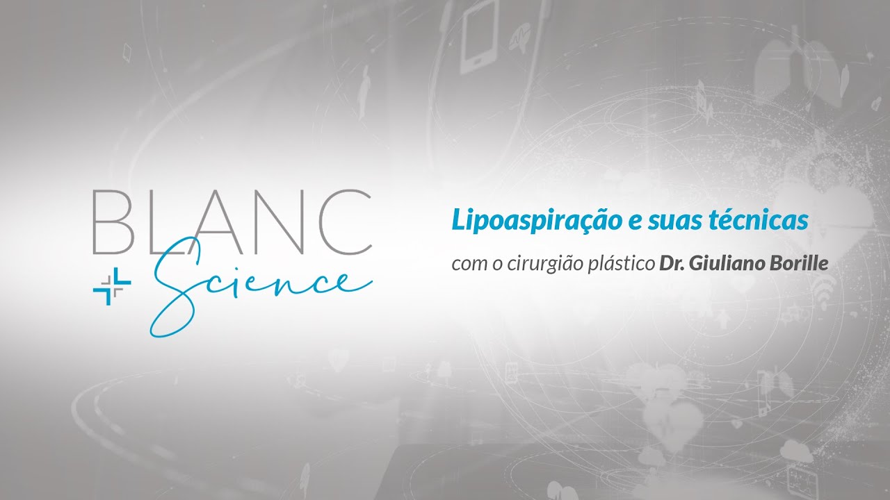 Blanc Science T01 - Com o cirurgião plástico Dr. Giuliano Borille