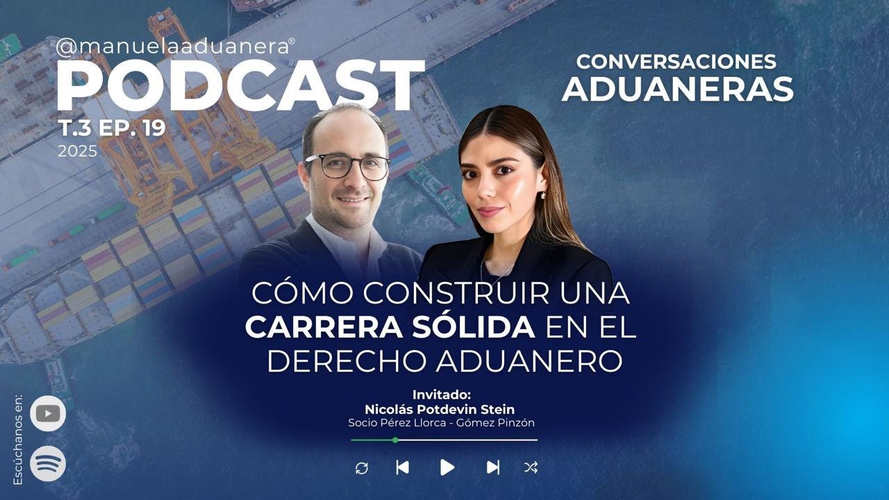 T.3 EP.19 CÓMO CONSTRUIR UNA CARRERA SÓLIDA EN EL DERECHO ADUANERO