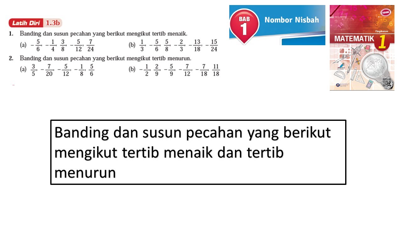 Matematik Tingkatan 1 Bab1 Nombor Nisbah Latih diri 1.3b Banding dan susun pecahan yang berikut