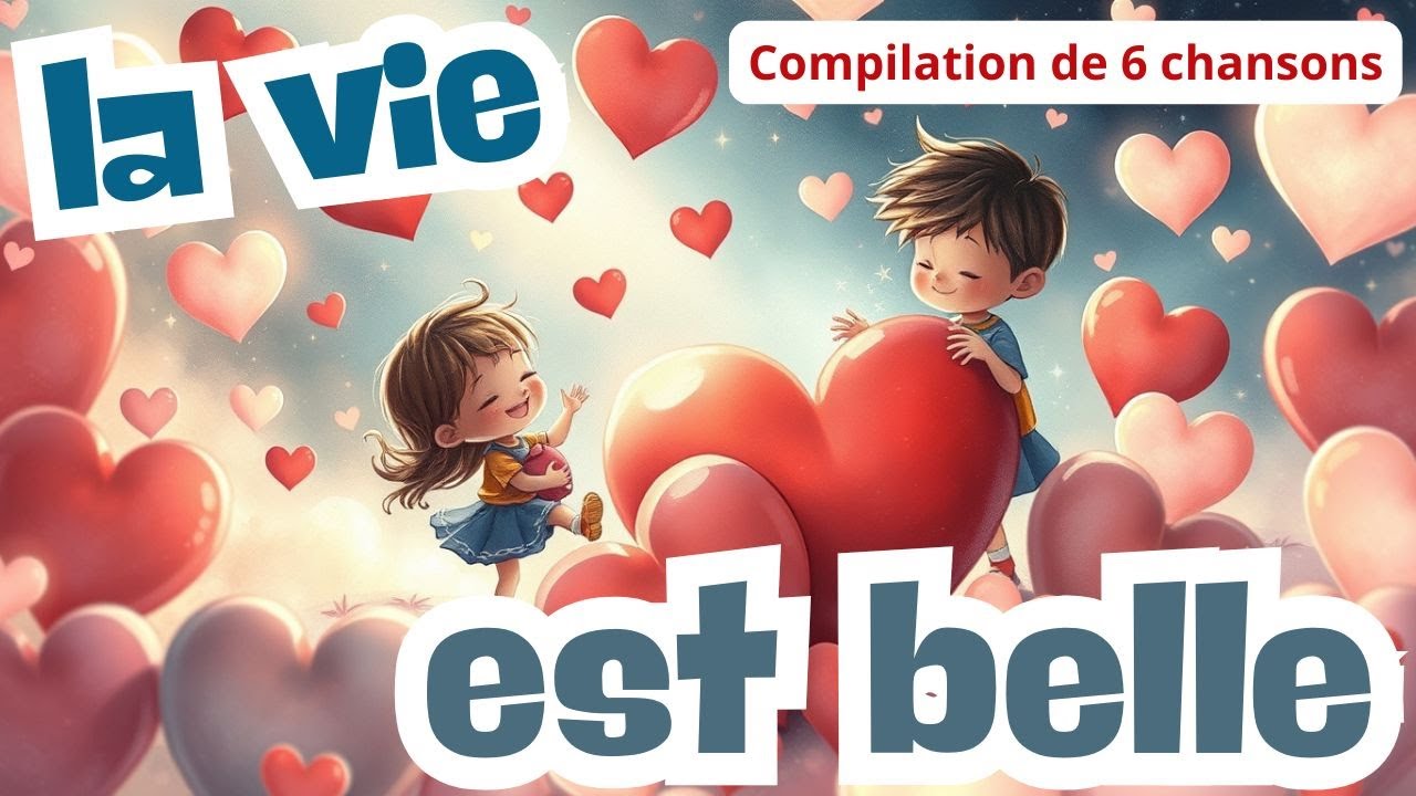 La vie est belle ! Compilation 6 chansons joyeuses et positives pour enfants -Les bonheurs de la vie