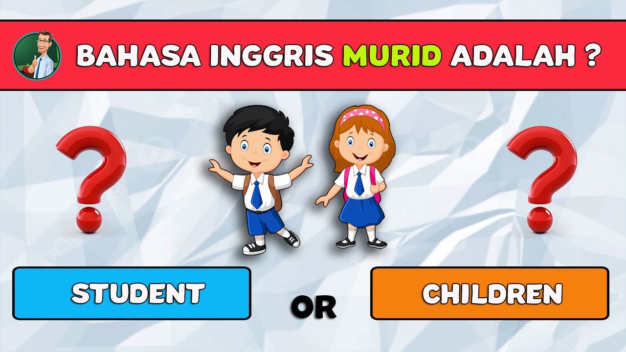 KUIS TEBAK NAMA NAMA YANG BERHUBUNGAN DENGAN SEKOLAH DALAM BAHASA INGGRIS | CC257