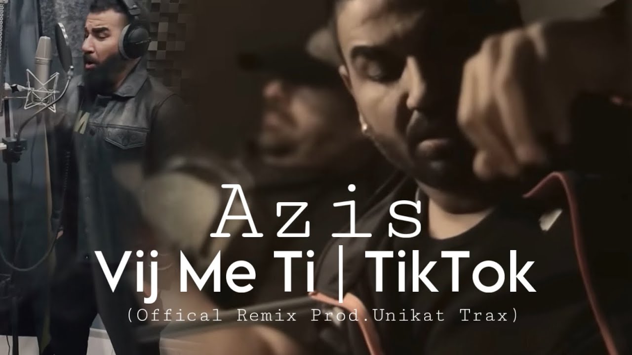 AZIS - VIJ ME Tİ | TIKTOK (OFFICAL REMIX PROD. UNIKAT TRAX)