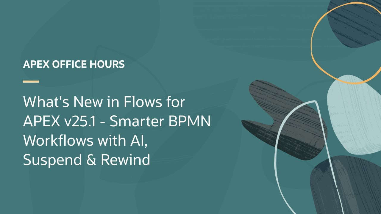 What's New in Flows for APEX v25.1 - Smarter BPMN Workflows with AI, Suspend & Rewind