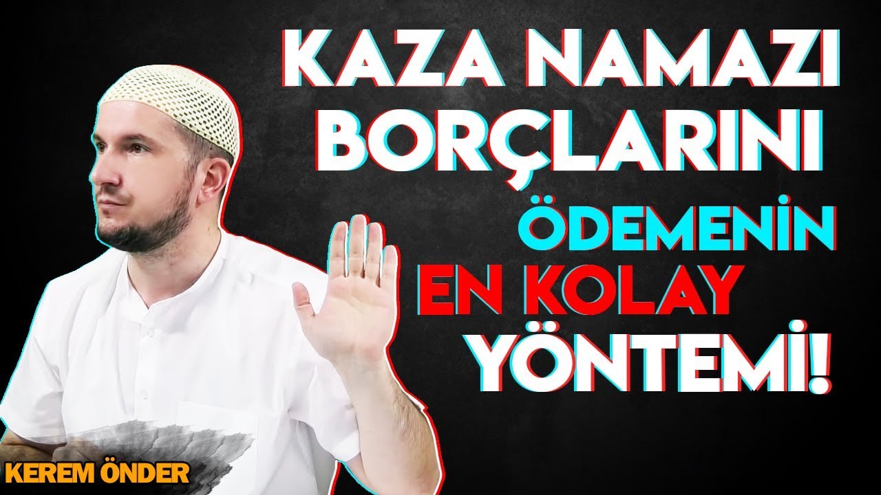 Kaza namazı borçlarını ödemenin en kolay yöntemi! / Kerem Önder