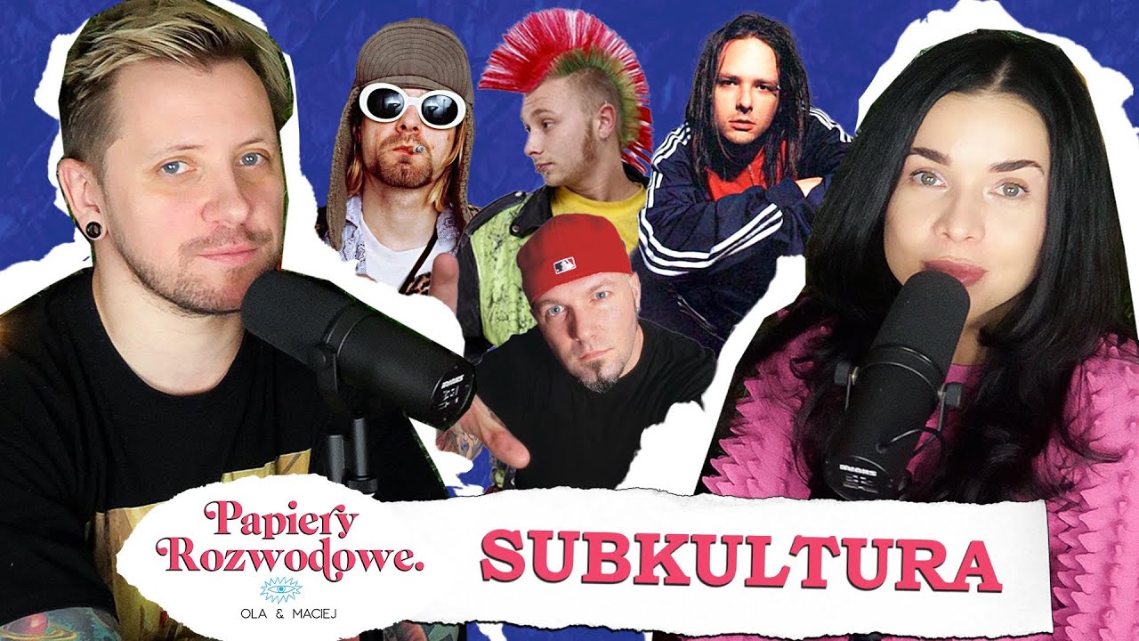 W jakich SUBKULTURACH byliśmy? - Papiery Rozwodowe Podcast #77