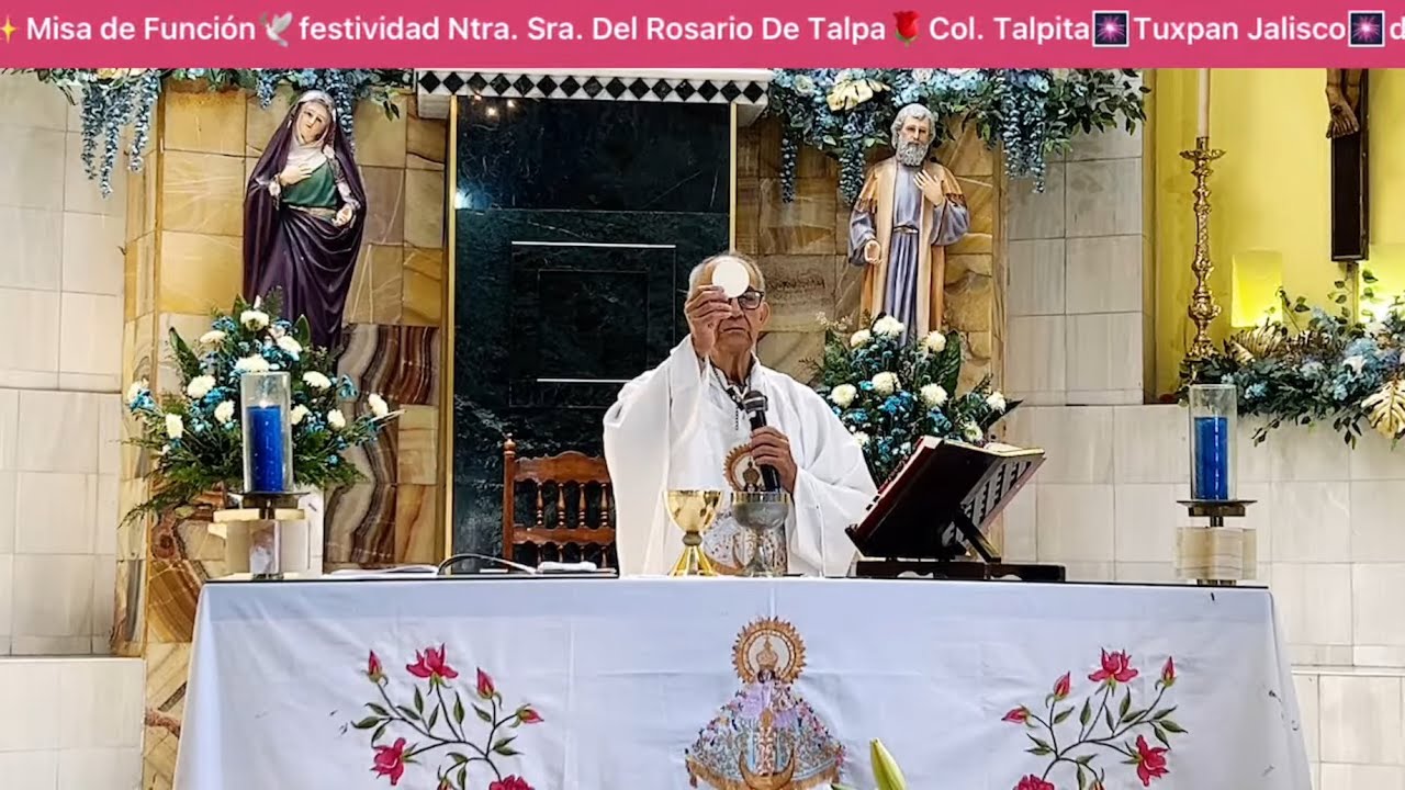 ✨Misa de Función🕊️festividad Ntra. Sra. Del Rosario De Talpa🌹Col. Talpita🎆Tuxpan Jalisco🎆