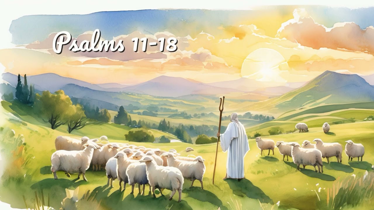 Psalms 11-18 | Bible Audio | NLT