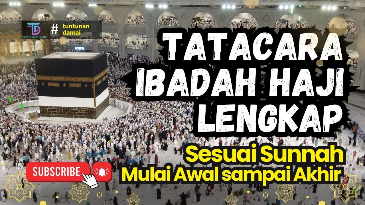 Tata Cara  Haji Lengkap Mulai Awal Sampai Akhir Sesuai Sunnah