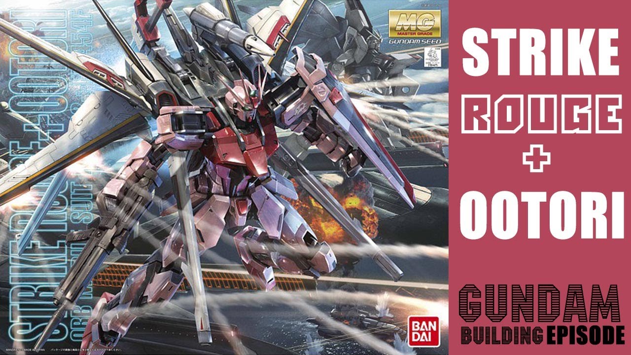 Gunpla Build : EP00 - MG Strike Rouge Ootori