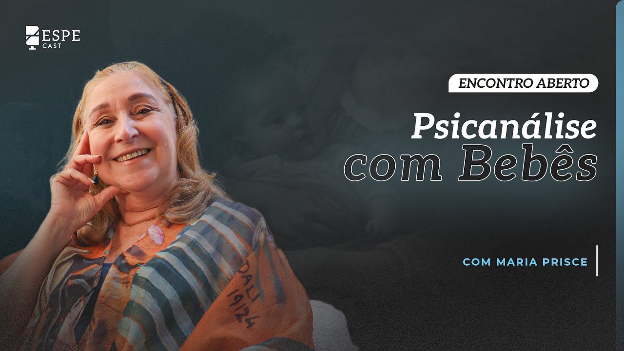 Psican&aacute;lise com Beb&ecirc;s com Maria Prisce