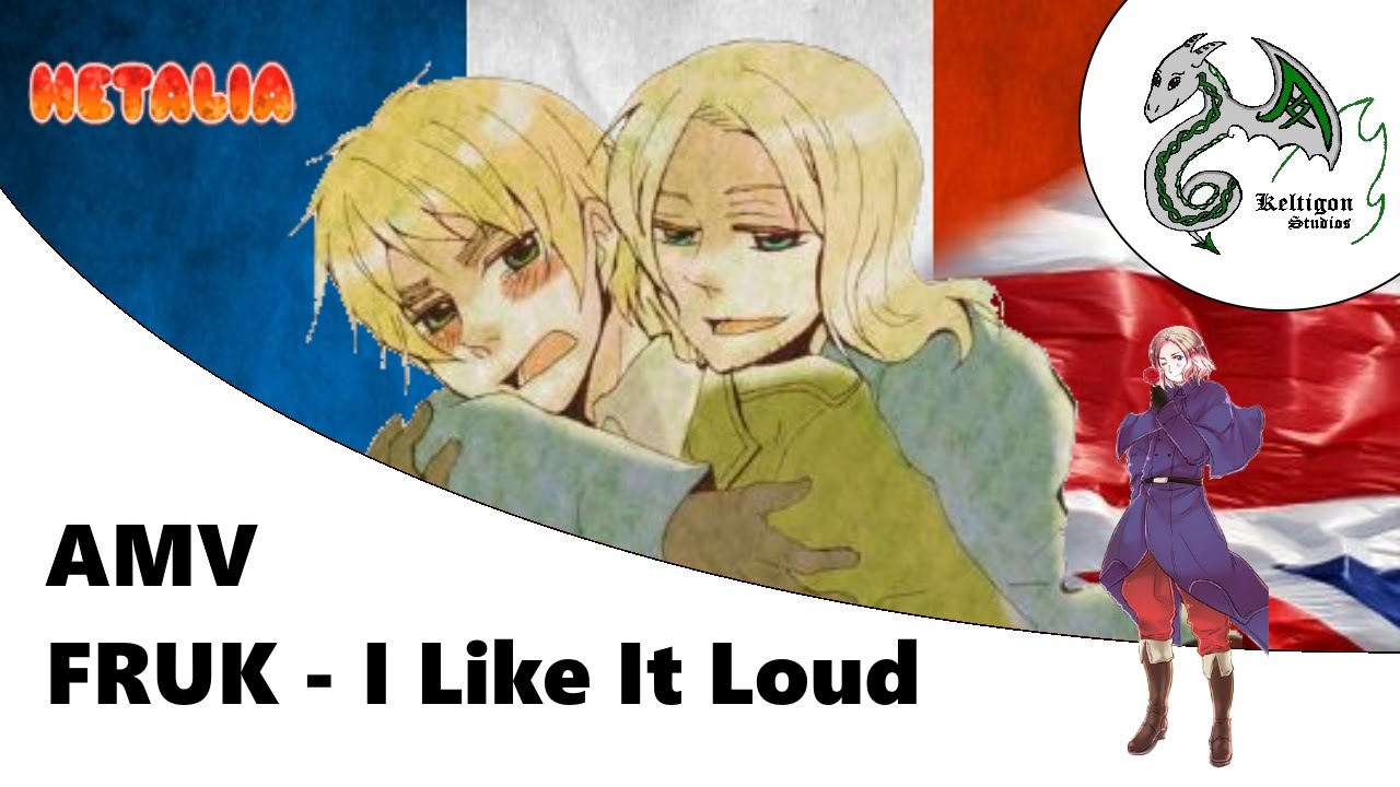 AMV Hetalia FrUk - I Like It Loud