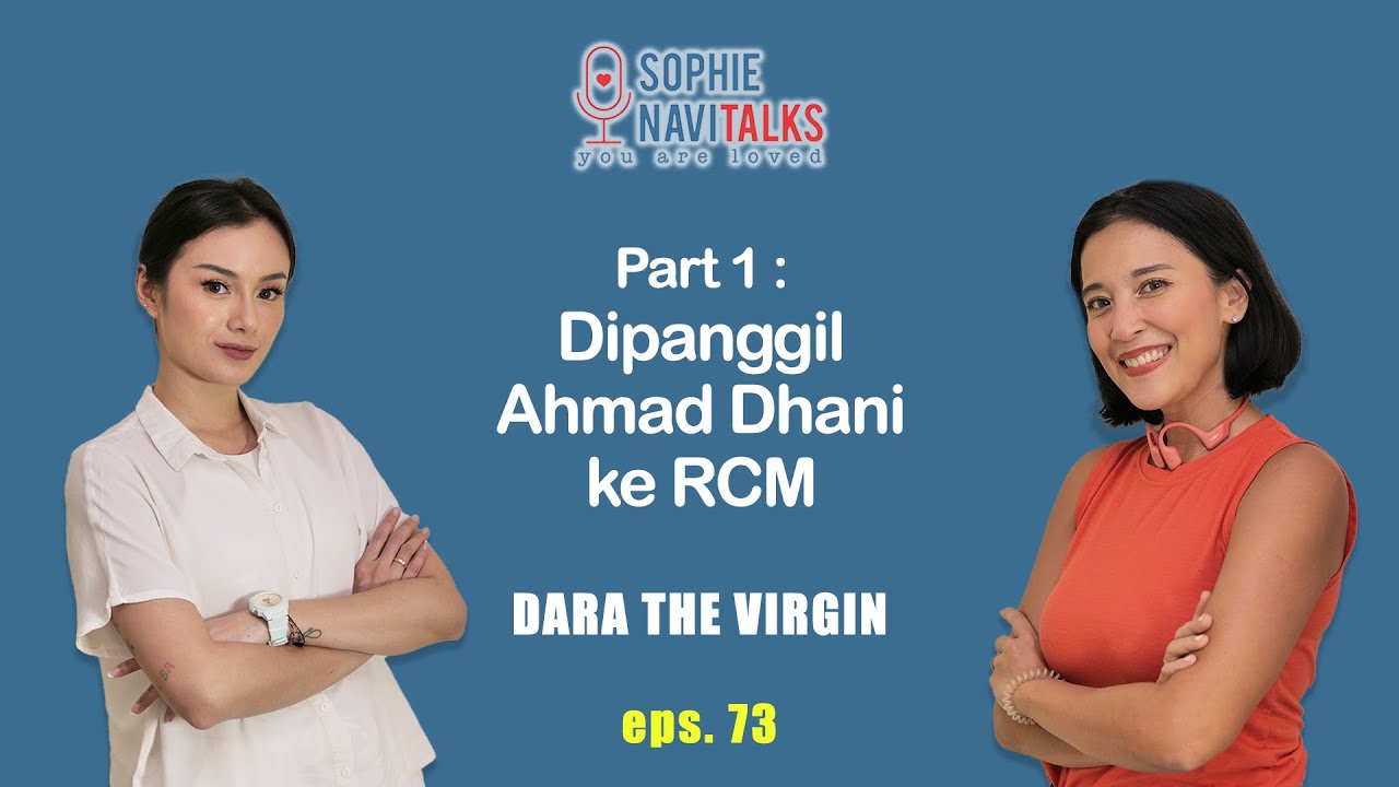 DARA THE VIRGIN 1 : DIPANGGIL AHMAD DHANI KE RCM - SOPHIE NAVITALKS