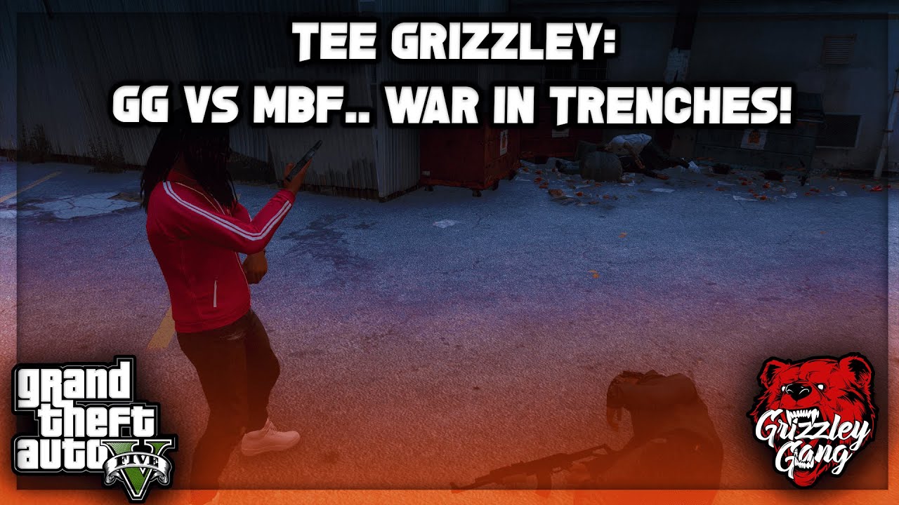 Tee Grizzley: GG VS MBF… War In The Trenches! (Throwback) | GTA 5 RP | Grizzley World RP