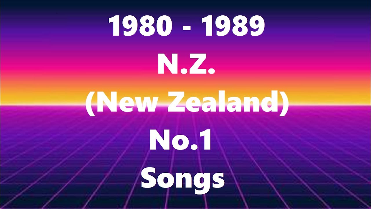 1980 - 1989 NZ (New Zealand) No.1 Songs
