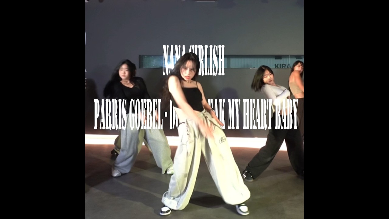 [안양 평촌 댄스학원] NANA T Parris Goebel - DONT BREAK MY HEART BABY Girlish dance 걸리쉬 방학특강