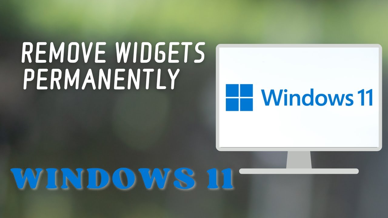How to Remove Widgets Permanently from Windows 11