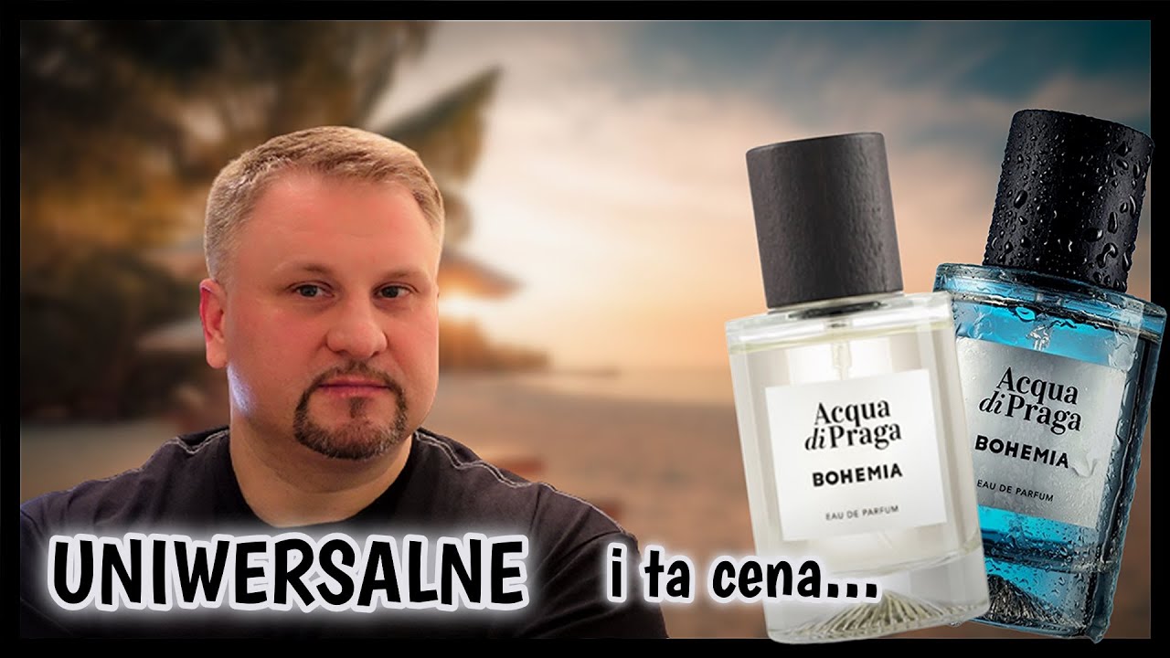 PERFUMY ACQUA DI PRAGA BOHEMIA - UNIWERSALNOŚĆ I NISKA CENA