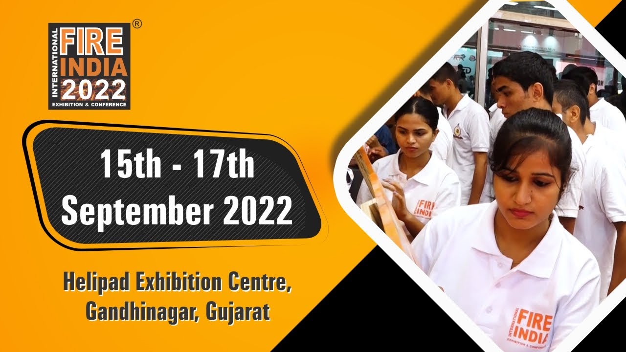 Fire India | Asia&rsquo;s Largest Fire & Safety Expo | 15th to 17th September 2022