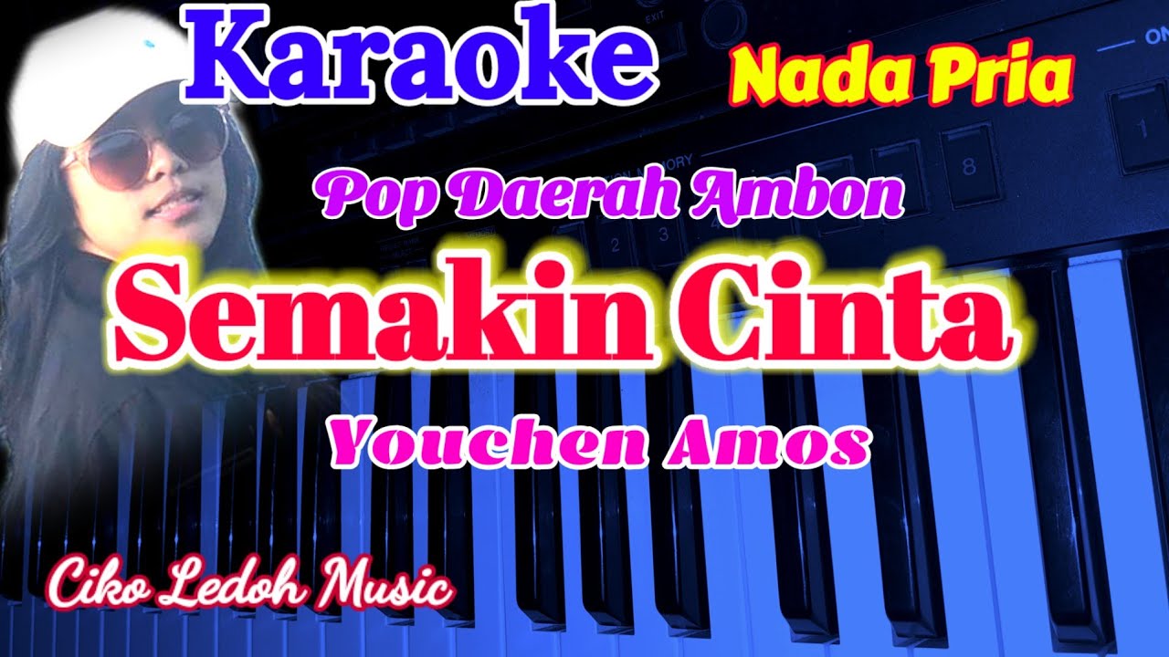 SEMAKIN CINTA_Youchen Amos_Pop Ambon_KARAOKE_Nada Pria