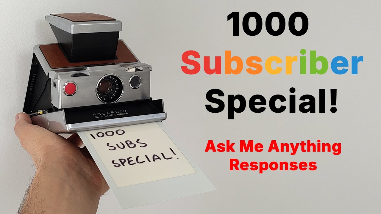The Instant Camera Guy 1000 subs special! Ask Me Anything Responses