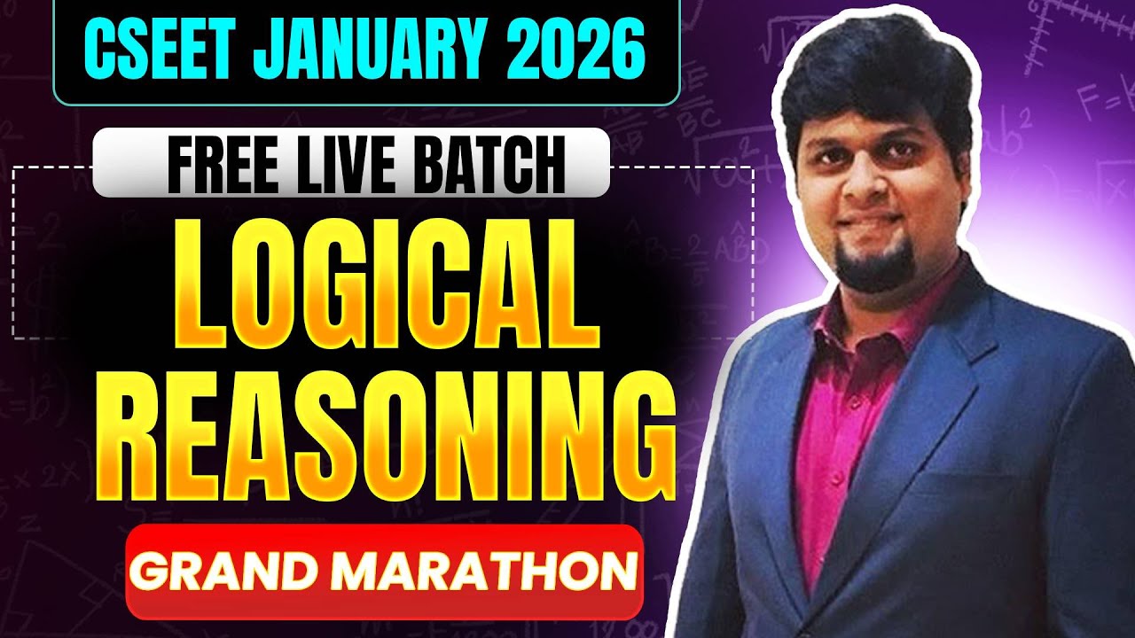 FREE CSEET Logical Reasoning GRAND Marathon Jan 2026 | Full Syllabus Detailed Revision in 1 Day