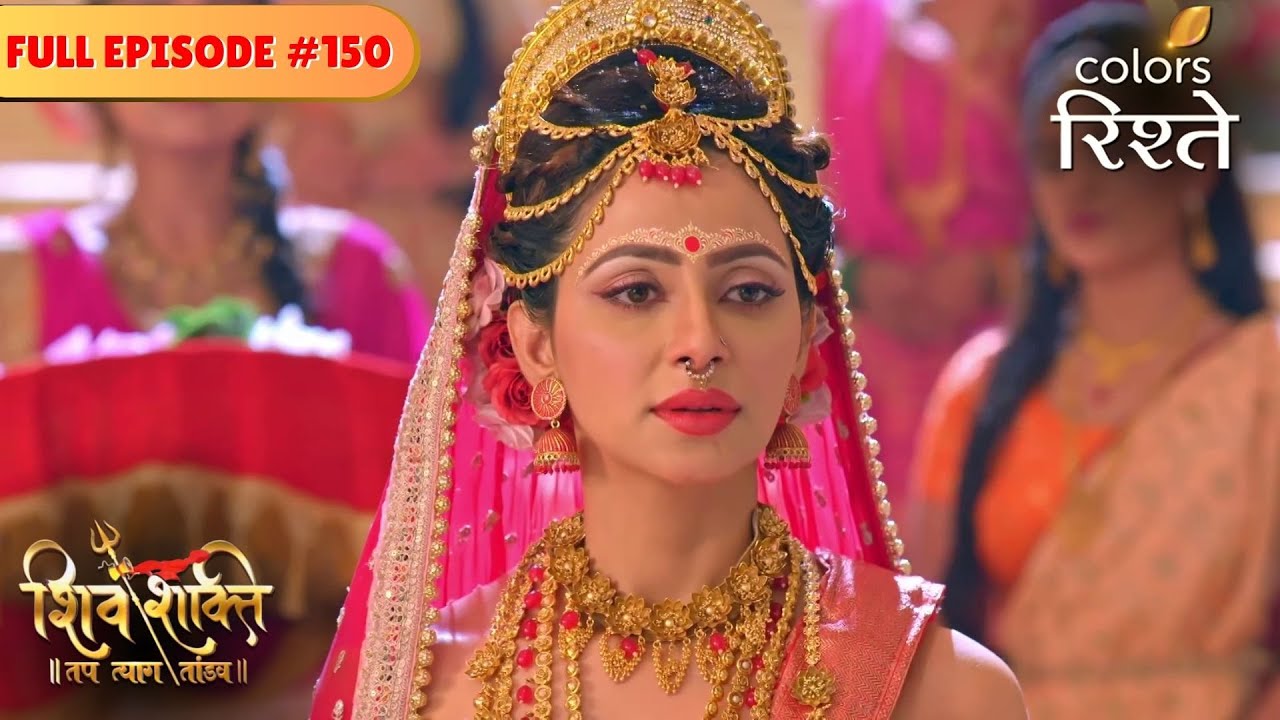 The wedding ceremonies begin! | Shiv Shakti | Full Episode 150 | Colors Rishtey