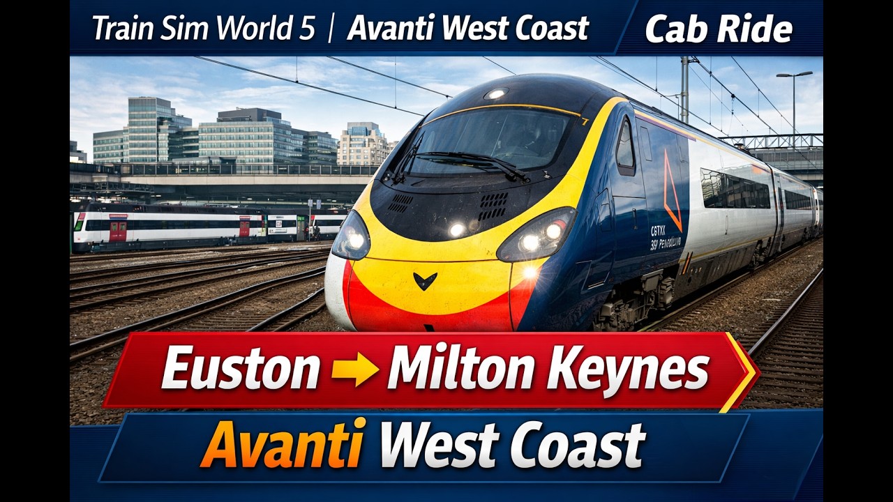 Train Sim World 5 | Avanti West Coast London Euston → Milton Keynes Central | Cab Ride