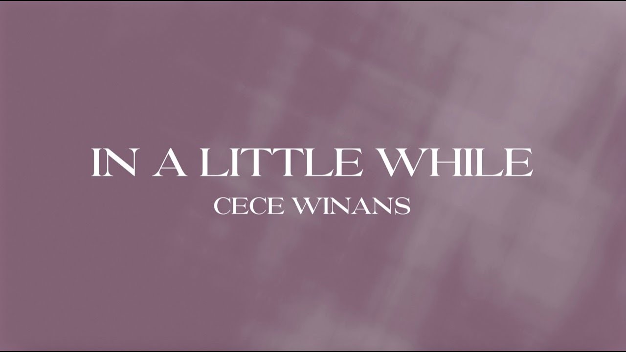 CeCe Winans - In A Little While (Official Lyric Video)