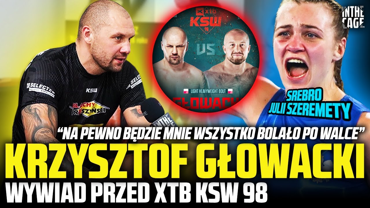Krzysztof GŁOWACKI - KSW 98 x Kasperski | Polubił MMA? | Julia Szeremeta - co by doradził?