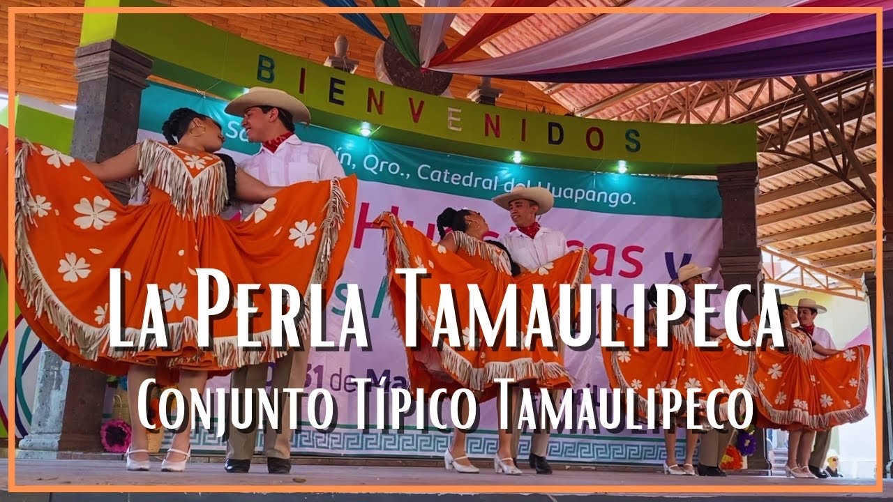 Conjunto Típico Tamaulipeco - La Perla Tamaulipeca