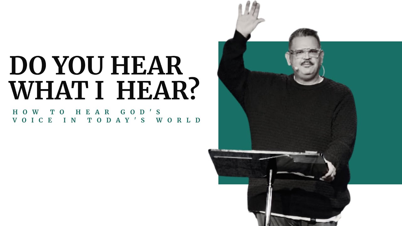 Do You Hear What I Hear (Learning to Hear God's Voice in Today's World)